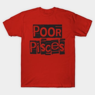 Poor Pisces-Horoscope T-Shirt